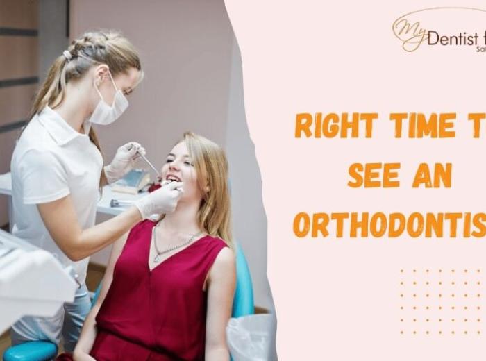 When Is the Right Time to See an Orthodontist? 